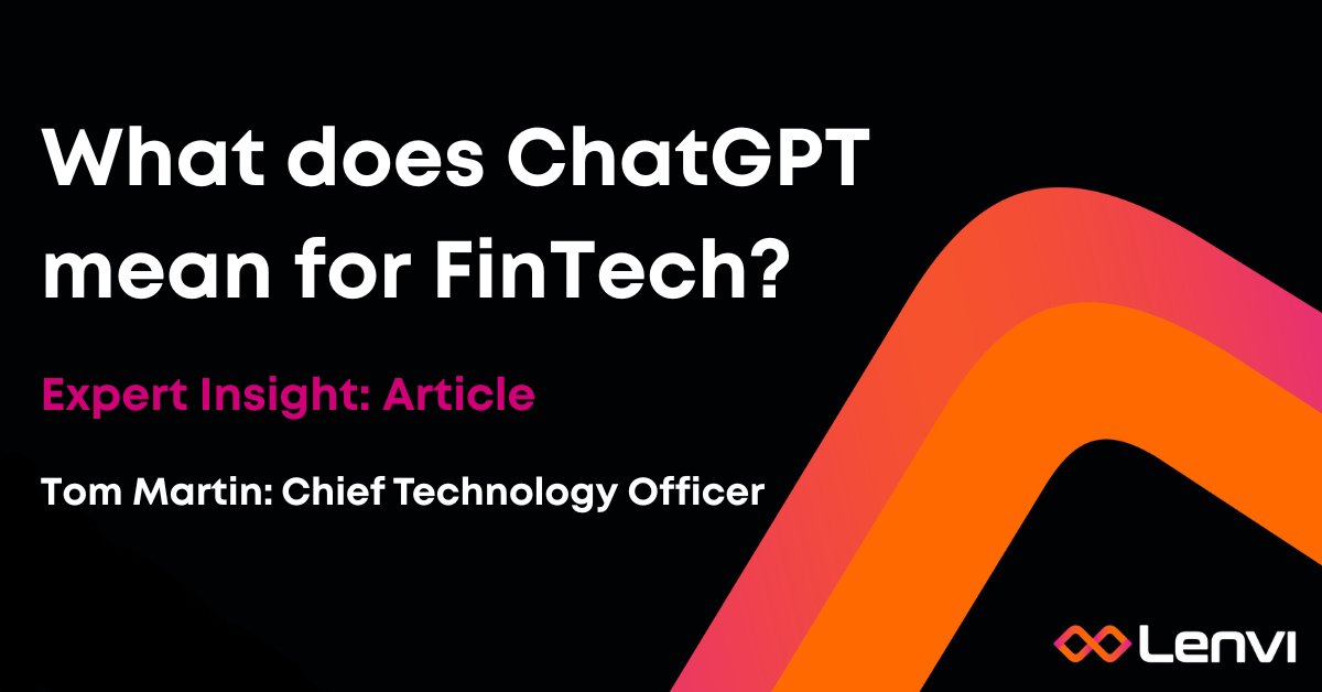 What does ChatGPT mean for FinTech?
In our latest article Tom Martin, CTO at Lenvi explores the impact of #ChatGPT on the FinTech sector. 
Read more: bit.ly/3VQjSah
#FinTech #chatgpt4 #AI