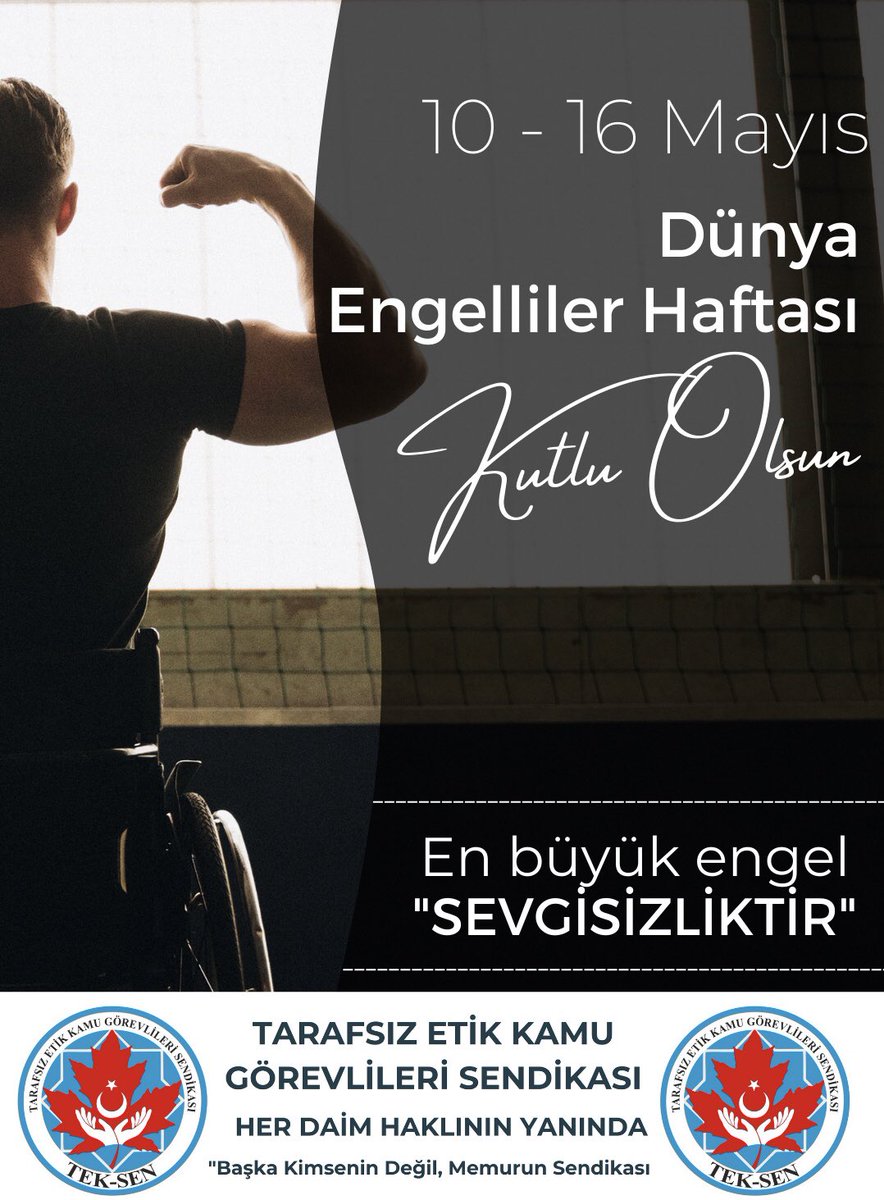 10-16 Mayıs #EngellilerHaftası 

“En Büyük Engel Sevgisizliktir.”