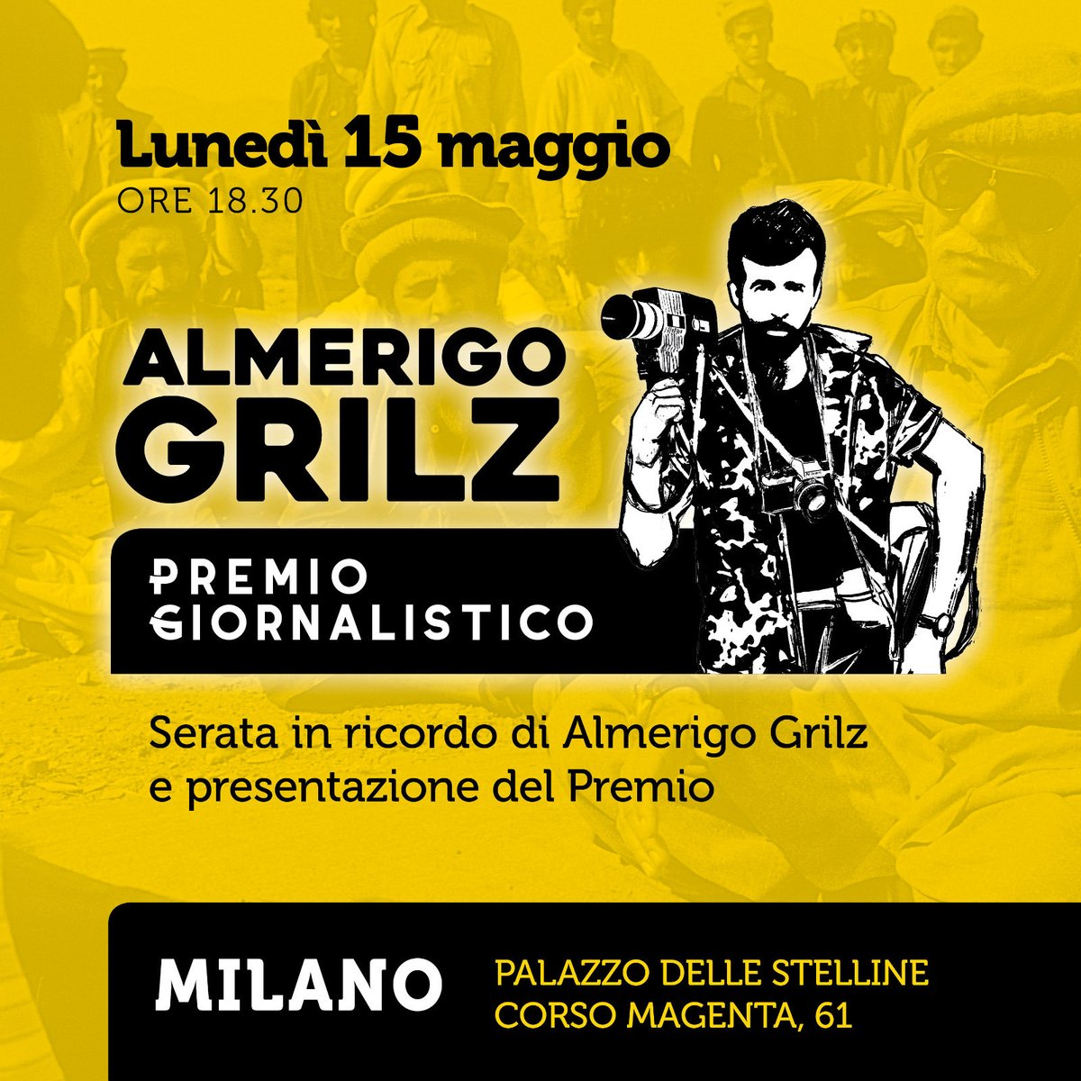 LUNEDÌ 15 MAGGIO a MILANO presentiamo il PREMIO ALMERIGO GRILZ in memoria dell’amico primo giornalista italiano caduto sul campo dalla fine della seconda guerra mondiale. Vi aspetto alle 18.30 a PALAZZO DELLE STELLINE in Corso Magenta 61.