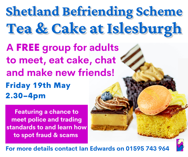 Islesburgh's tweet photo. Come along to Islesburgh on Friday 19th May from 2.30 - 4pm, meet new people, take part in fun activities, eat cake and make new friends! ☕🍰 This month there will be a discussion on spotting and avoiding fraud and scams. #islesburghcommunitycentre #shetlandbefriendingscheme https://t.co/FJiHMThBnW