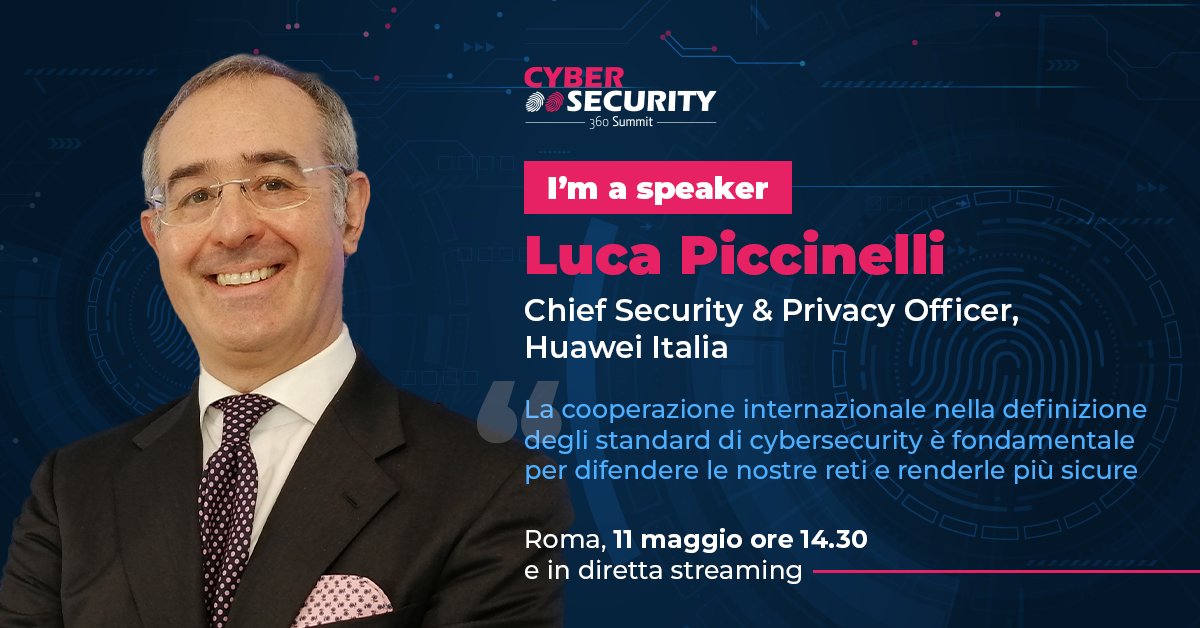 HuaweiItalia's tweet photo. L'11 maggio, @PiccinelliLuca, #Cybersecurity &amp; Privacy Officer di Huawei Italia, parlerà dell’importanza della cooperazione internazionale nella definizione degli standard di sicurezza al #CySec360Summit. Segui l'intervento live dalle 17.15 su https://t.co/t71MQs5l6E https://t.co/cefZyDKuru