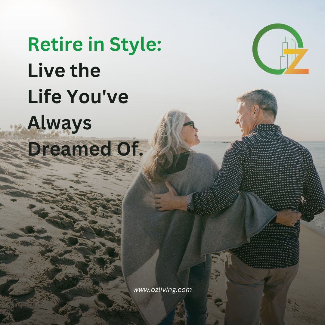 Ready to retire in luxury? Let's make your dreams a reality! 

You are one step away from living the life you deserve. Book your complimentary consultation with us: ozliving.com/contact-us
