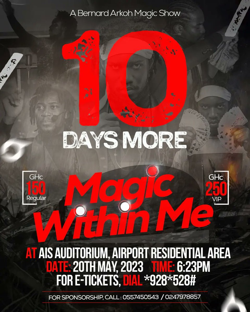 10 more days to the biggest Magic Show ever in Ghana.
Grab your tickets by dialing *928*528#

Performing live:
<a href="/clementoSuarez/">Clemento Suarez</a>
Kwabena Kwabena
Jeffery Nortey 
<a href="/Bogoblay_/">Bogo Blay</a>
<a href="/OBAmponsah_/">OB Amponsah</a>
<a href="/rhymesonny/">Rhymesonny</a>
<a href="/dkbghana/">DKB GHANA</a>

#MagicWithinMe <a href="/gyaigyimii/">KALYJAY</a> kidi #5thDimension Yaw dabi