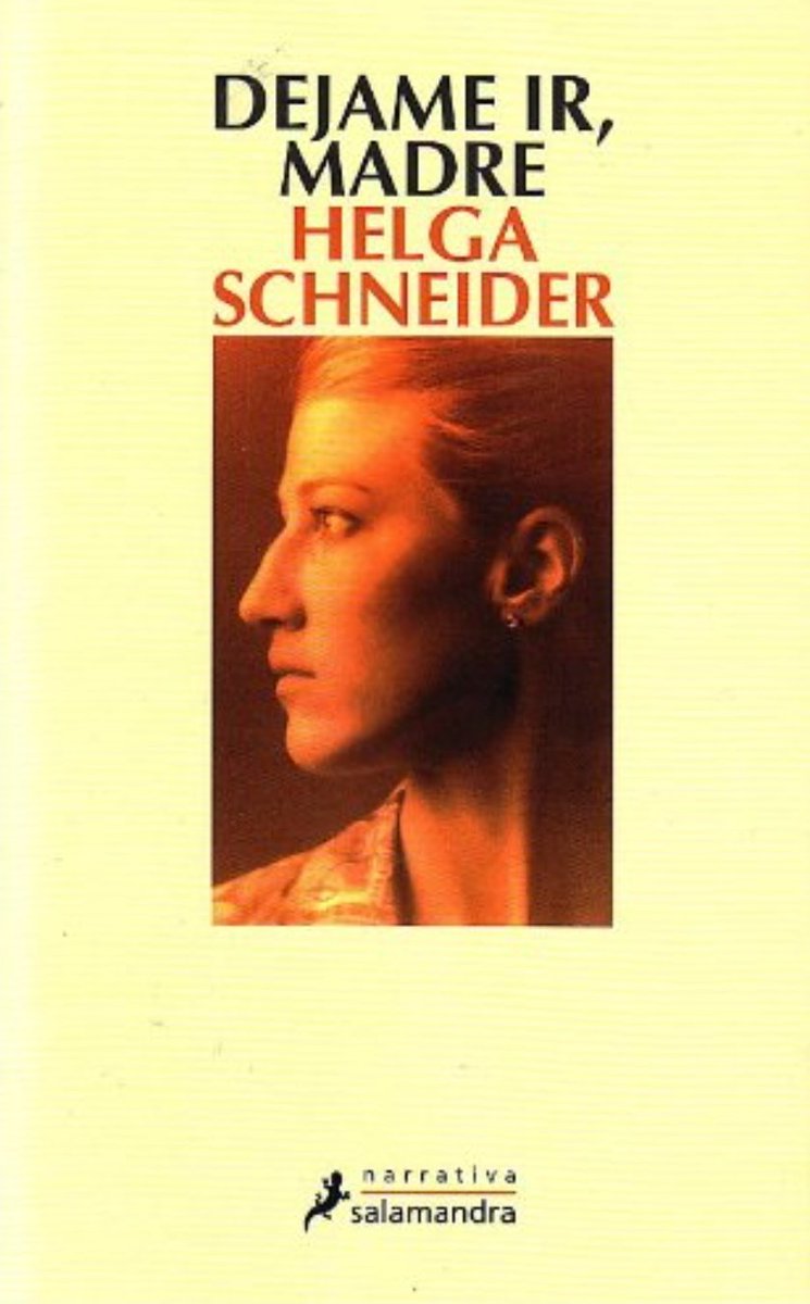 Booktrix's tweet photo. "Déjame ir, madre" de #HelgaSchneider @SalamandraEd https://t.co/0HxLuRft0y