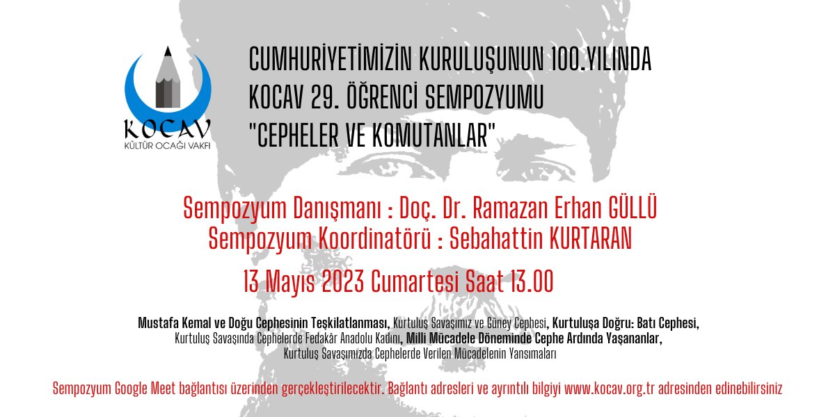 kulturocagi's tweet photo. KOCAV 29. ÖĞRENCİ SEMPOZYUMU

CUMHURİYETİMİZİN KURULUŞUNUN 100. YILINDA "KURTULUŞ SAVAŞI; CEPHELER VE KOMUTANLAR"

Google Meet üzerinden çevrimiçi gerçekleştirecek sempozyumun ayrıntılarını ve toplantı linklerini; 
https://t.co/WiYIYtyYw7 adresinden edinebilirsiniz. https://t.co/qm7CWJK3pk