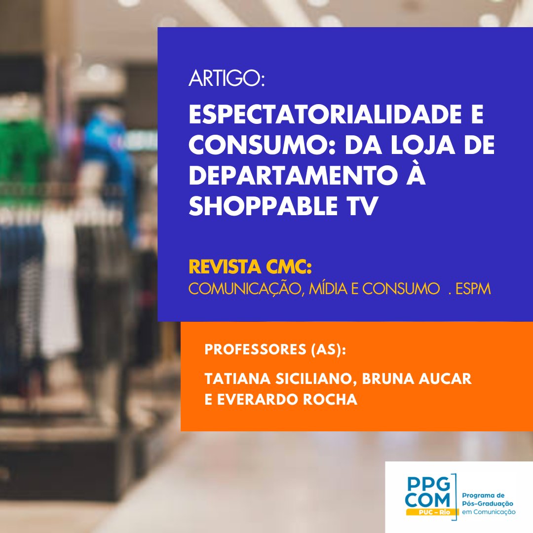 ppgcompucrio's tweet photo. Os(as) professores(as) do PPGCOM @TatianaSicilia3, @Brunaaucar e @EverardoRocha9 publicaram artigo sobre a experiência de compras na televisão a partir de mediações técnicas e subjetivas construídas historicamente. https://t.co/7IYBNBWwWX
#PUCRIO #Comunicação #Consumo #Televisão https://t.co/5PDXUqeufg