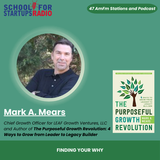 We have a phenomenal guest - <a href="/MarkMears10/">Mark Mears</a> the Chief Growth Officer for LEAF Growth Ventures, LLC, and the brilliant author of 'The Purposeful Growth Revolution: 4 Ways to Grow from Leader to Legacy Builder'.   

Go to schoolforstartupsradio.com/online_apparel/.