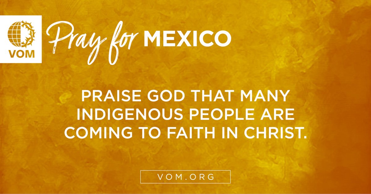 VOM_USA's tweet image. MEXICO: Praise God that many indigenous people are coming to faith in Christ.