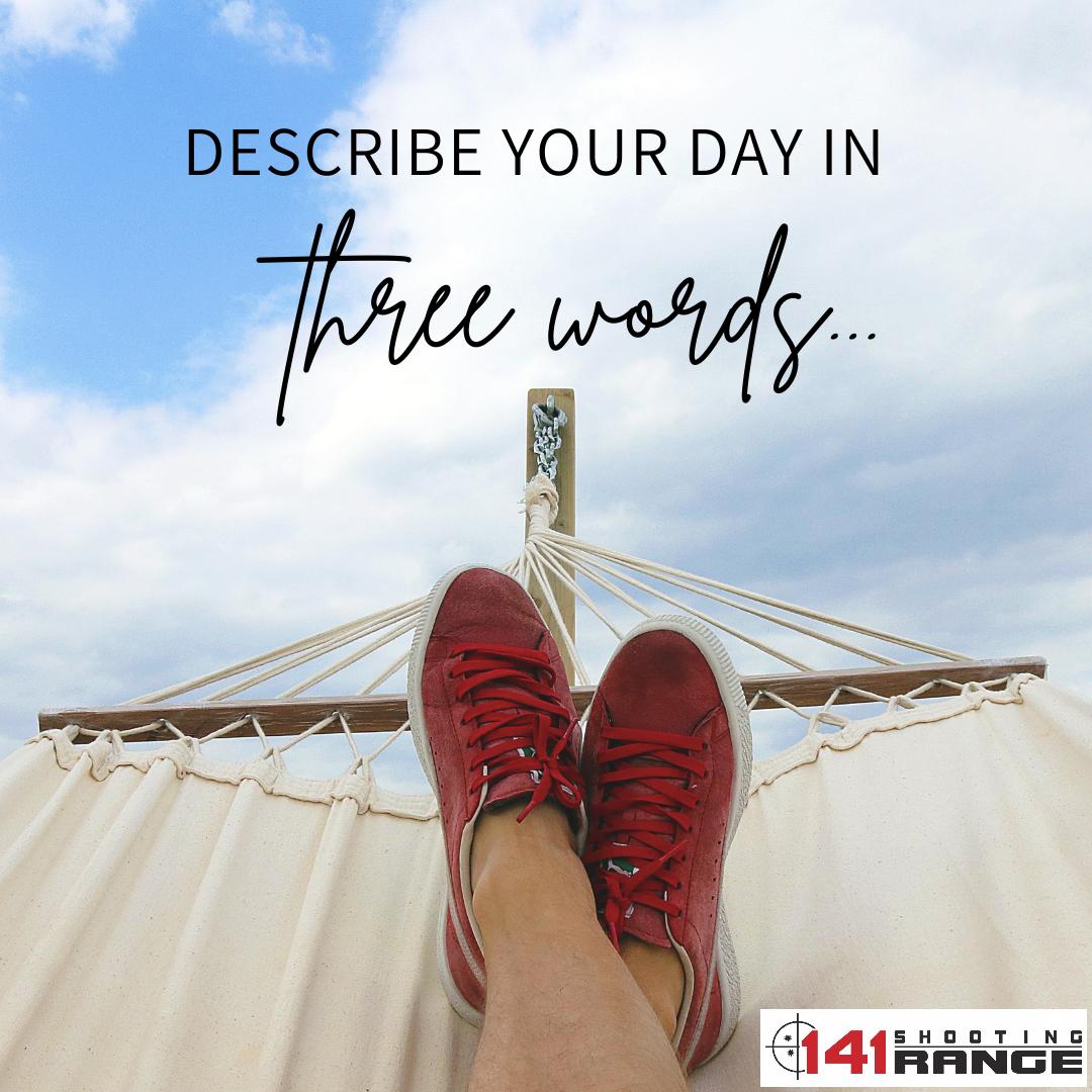 141shooting's tweet image. Sum up your day in just three words! Mine is: busy, productive, rewarding. Can&apos;t wait to hear yours! #threewordday #dailyrecap #lifeinwords