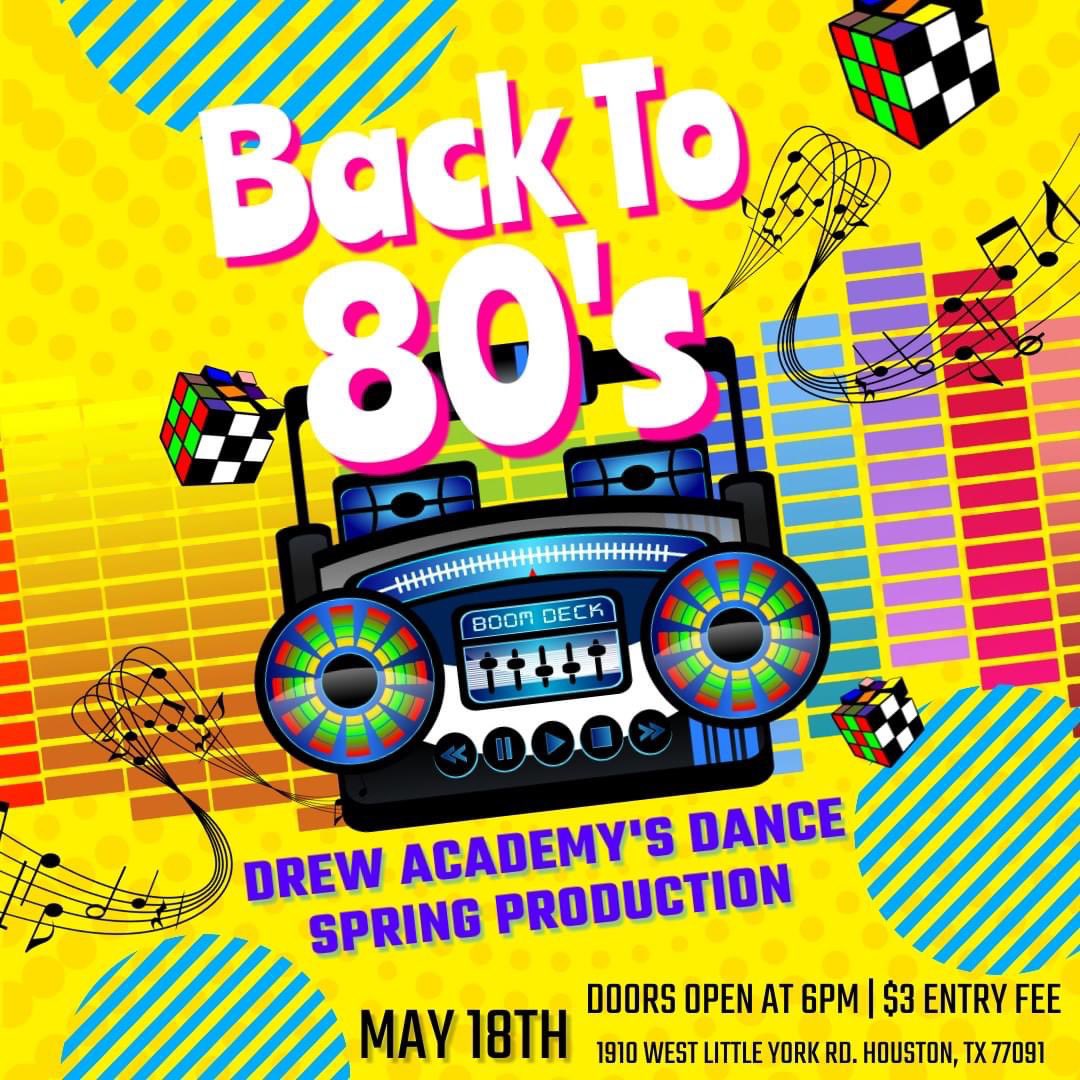 Drew Academy’s 2023 Spring Show  Production. Come out and support our amazing talented dancers on May 18th at 6:30pm as they travel back into time to the 80’s! Tickets only $3.00 at the door.