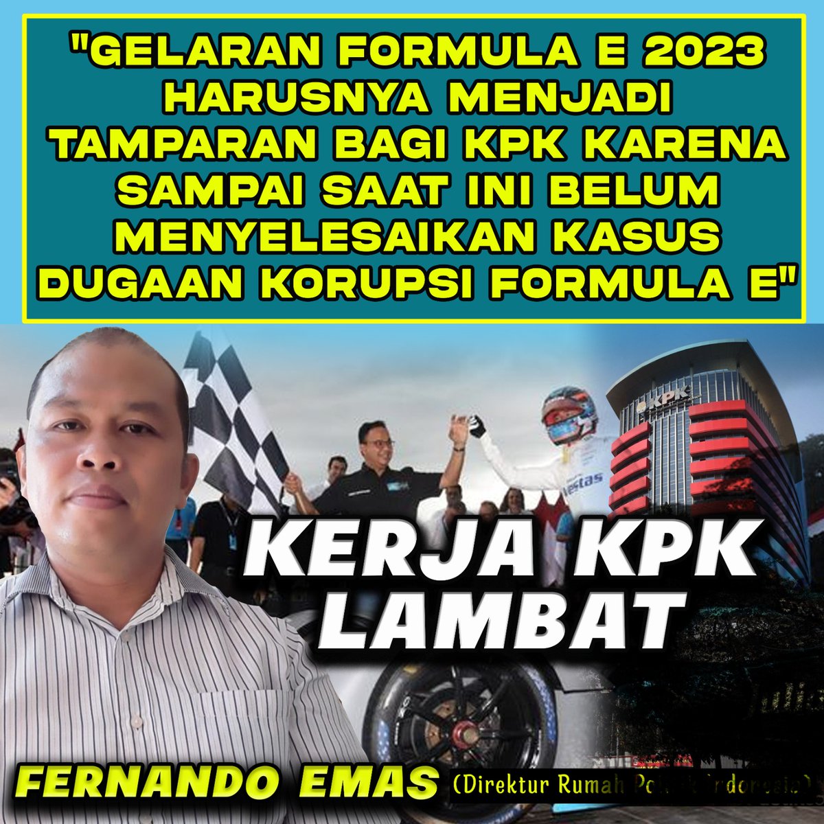 KPK harus gercep selesaikan kasus Formula E! #UsutKasusFormulaE