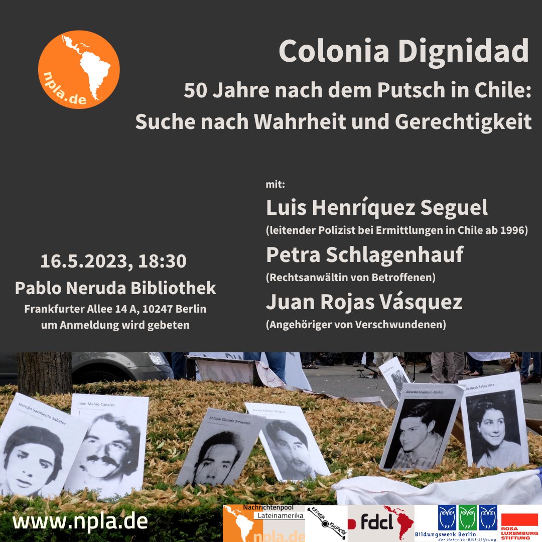 npla_de's tweet photo. Veranstaltung Dienstag, 16.5. in Berlin mit:
Luis Henríquez Seguel (leitender Polizist bei   Ermittlungen in Chile gegen #ColoniaDignidad)
Petra Schlagenhauf (Anwältin)
Juan Rojas Vásquez (Angehöriger v. #Verschwundene|n)

bitte anmelden, Details @npla_de 
https://t.co/lXVM3brIMk https://t.co/XSkkieMA6H