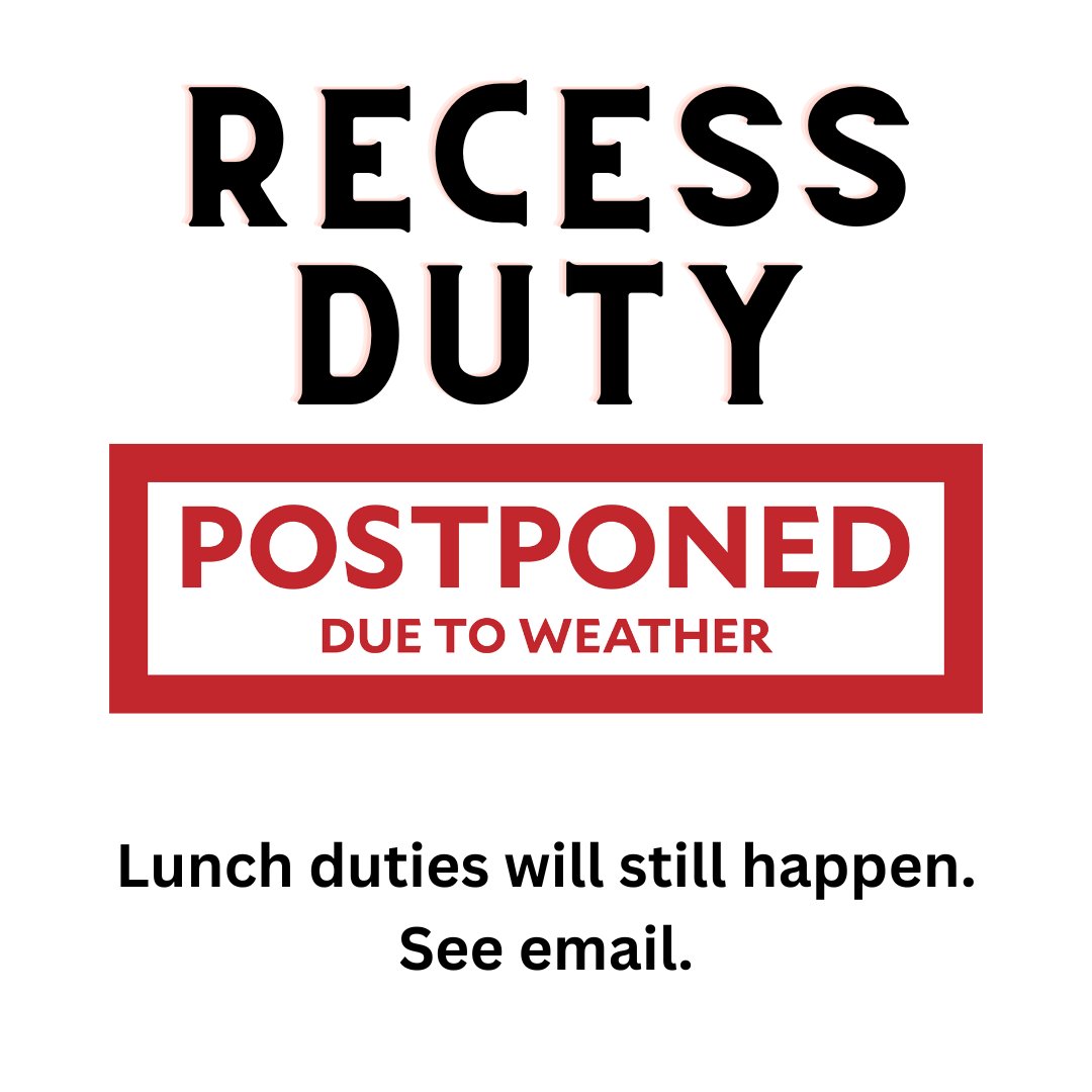 Volunteers an email was sent out, due to the weather, coverage of recess duty has been canceled today. We are looking at doing it next week.

We will still be covering teacher lunch duties today. Thank you so much.