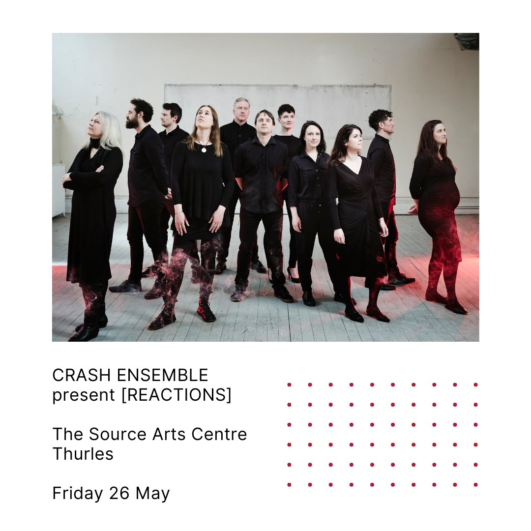 [REACTIONS]
Friday 26 May 2023 ▪️ The Source Arts Centre, Thurles

Crash Ensemble present [REACTIONS] in concert – an honest, human and emotive response for now and the future.