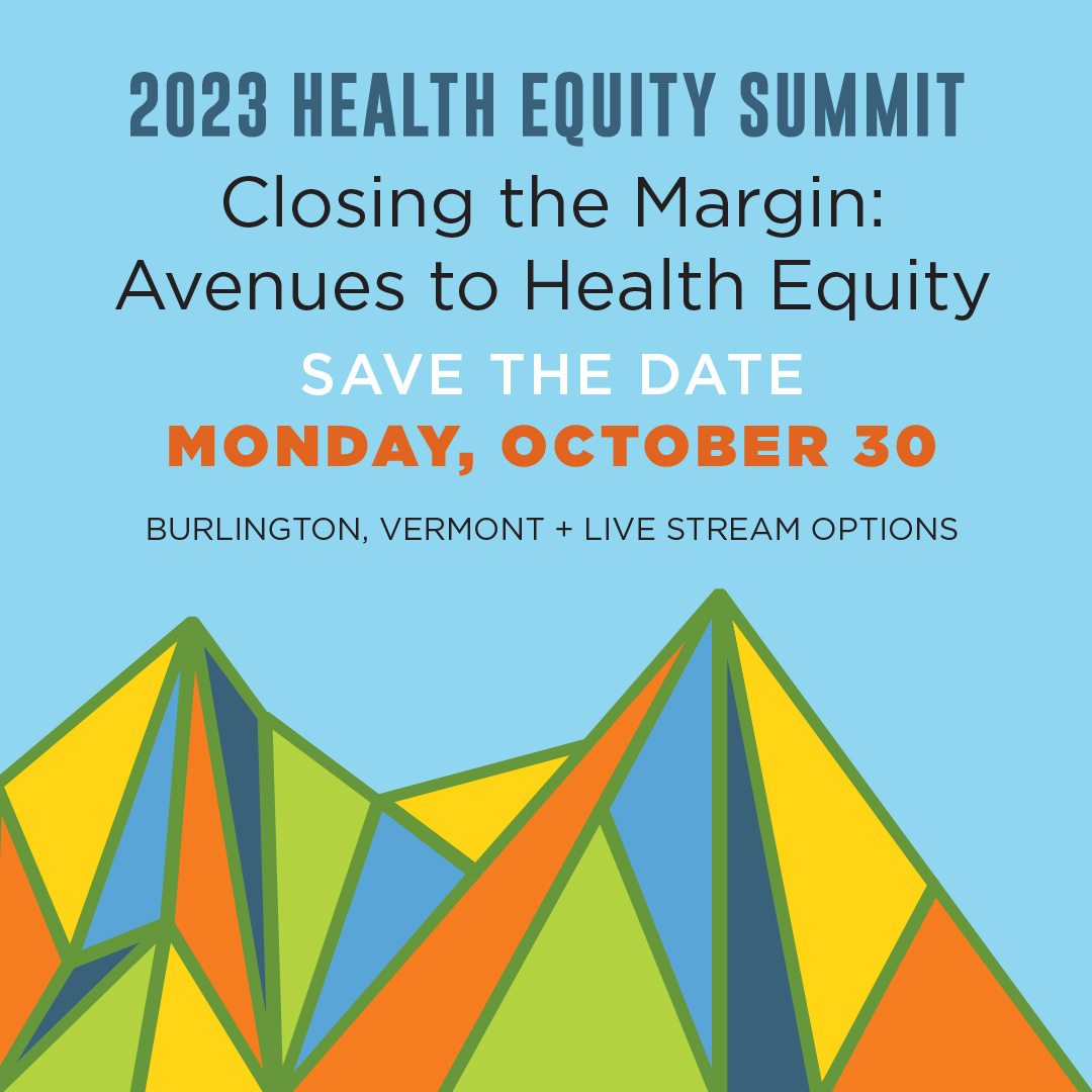 SAVE THE DATE and CALL FOR PROPOSALS!

2023 Health Equity Summit - Closing the Margin: Avenues to Health Equity. Monday, October 30, 2023

Proposal Submission Deadline - Friday, June 16, 2023

More info at uvm.edu/diversity/hes-…