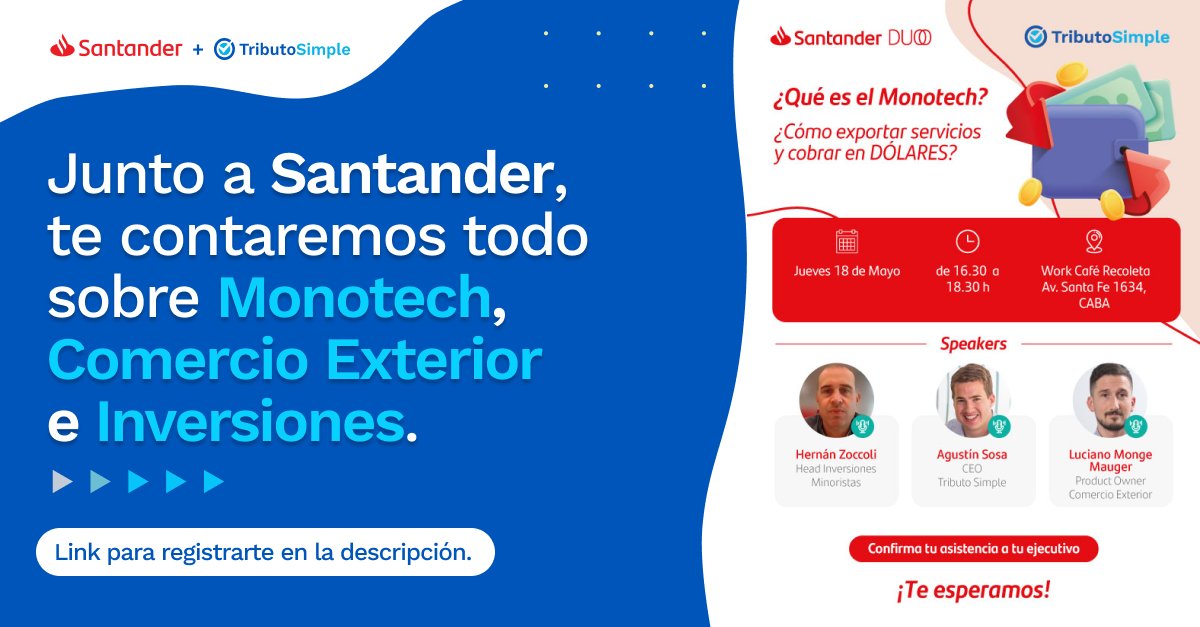 tributosimple's tweet photo. El próximo Jueves 18 de Mayo, te invitamos a este encuentro: ¿Qué es el #Monotech? ¿Cómo exportar servicios y cobrar en #DÓLARES?💵
Junto a @bancosantander, te contaremos todo sobre Monotech, Comercio Exterior e #Inversiones.
🔴 Asegurá tu lugar: https://t.co/y8i1f1qZo8 https://t.co/Rr8XMeZf6S