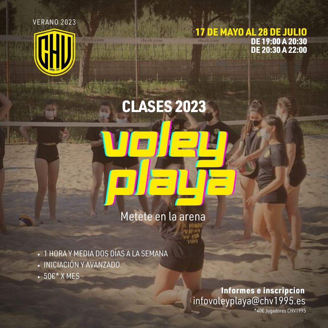 VOLEY PLAYA CHV1995 / CLASES 2023
Métete en la arena

90 min/2 días a la semana
INICIACIÓN y AVANZADO.
50€* x Mes

17 de Mayo al 28 de Julio
De 19:00 a 20:30
De 20:30 a 22:00

📍CDM Moratalaz

Informes e inscripción
infovoleyplaya@chv1995.es

*40€ Jugadores CHV1995