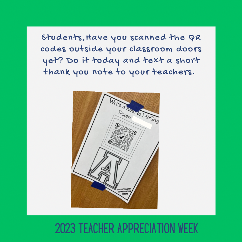 Students- show your appreciation to the AHS teachers and staff!! Scan the QR code outside their door and leave them a note for Teacher Appreciation Week.