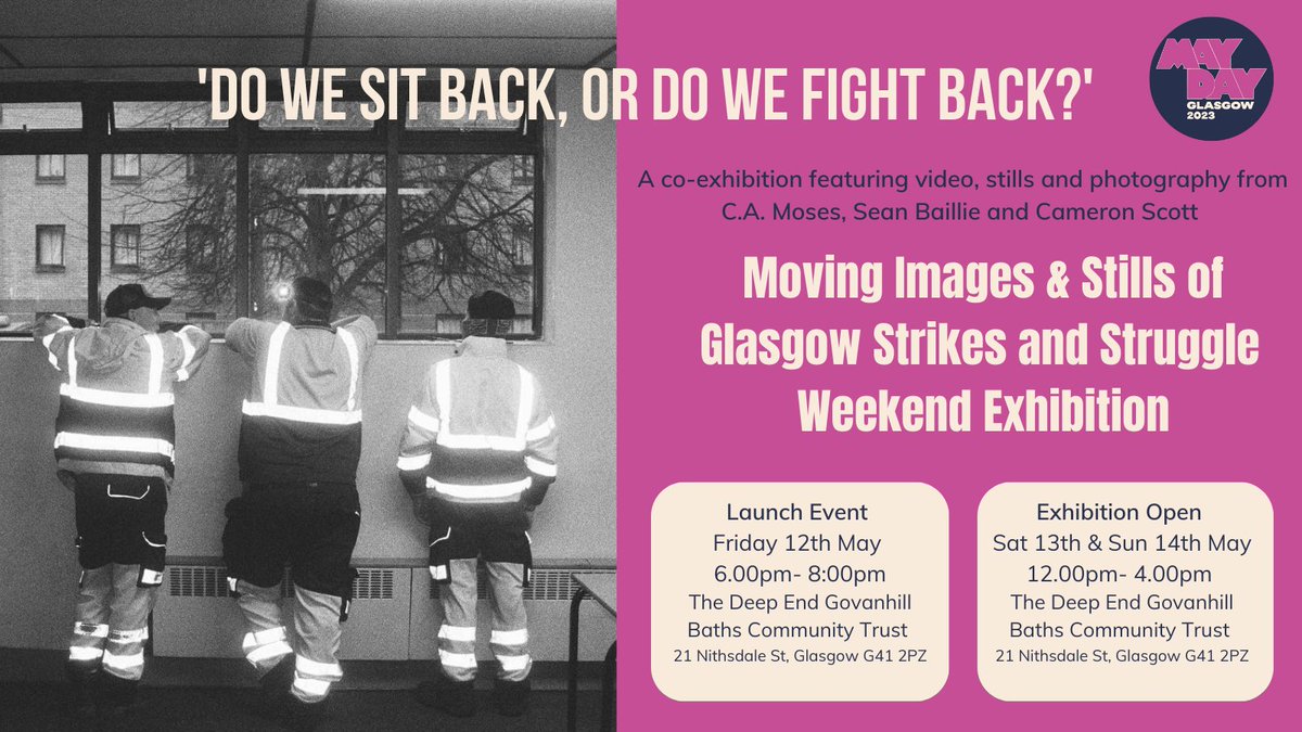 Our final #GlasgowMayDay event is almost here! Our exhibition kicks off with a launch event this Fri 12th May with exhibition open over Sat/Sun. 'Do We Sit Back, or Do We Fight Back' is a survey of the 2022/2023 strike wave in Glasgow. Register for launch. eventbrite.co.uk/e/moving-image…