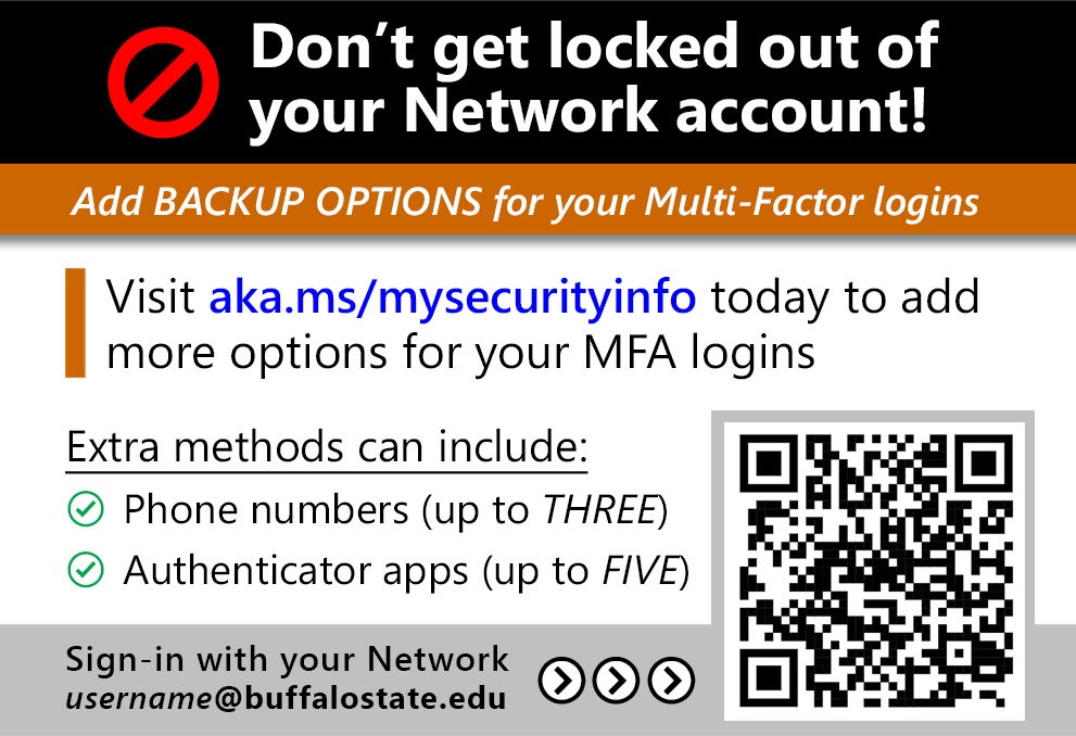 bscithelpdesk's tweet image. Add backup options for MFA logins at aka.ms/mysecurityinfo

Sign-in at the link above using your Network username@BUFFALOSTATE.EDU
