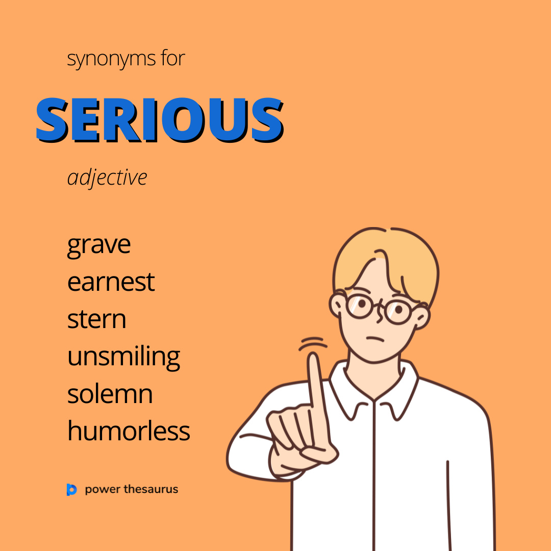 Another word for Serious, What is another, synonym word for Serious? Every  language spoke…