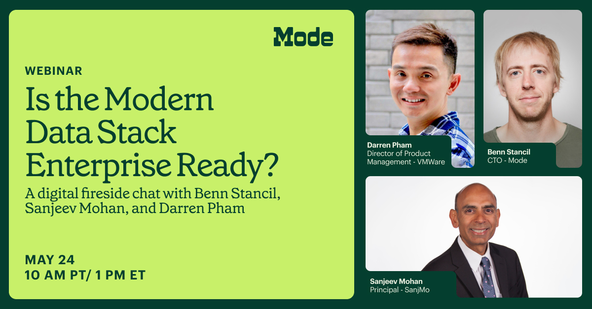 ModeAnalytics's tweet photo. Join us for our next webinar: Is the Modern Data Stack Enterprise Ready?  
RSVP here ➡️  https://t.co/VLlhHhL1iL. 

Mode's CTO, @BennStancil, will be joined by former @Gartner_inc Researcher, @SanjMo, and Darren Pham of @VMware for an in-depth fireside chat. See you there! 👋 https://t.co/W24pNdRyub