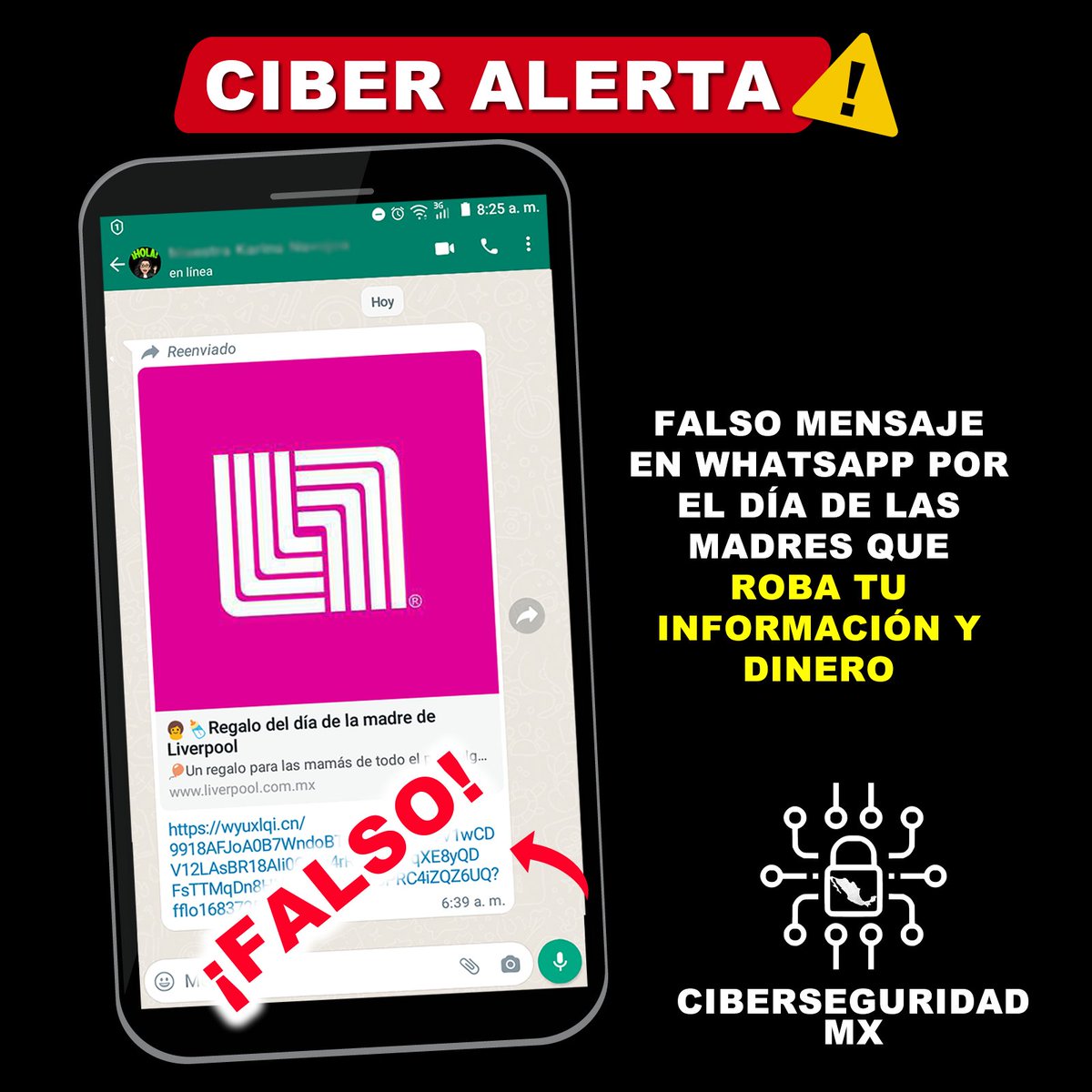 MexicoCiber's tweet photo. 🚧🚨¡MUCHO CUIDADO!🚨🚧
Cibercriminales roban la información y dinero con mensajes en #WhatsApp por el día de las madres, suplantando a #LiverPool.
¡NO ABRAS EL ENLACE Y NO LO COMPARTAS!
#CiberseguridadMx #InternetSeguro
#PiensaAntesdeCompartir #NoCaigas https://t.co/QVrhpreqyH