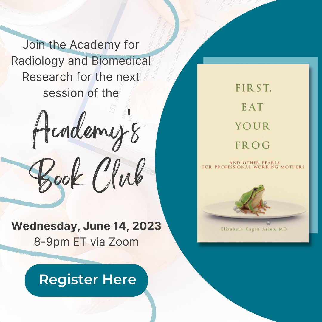 Join us & the Academy for Radiology & Biomedical Research on June 14 for the Book Club session led by Dr. Cheri Canon, discussing 'First Eat Your Frog' with opening remarks by author Dr. Elizabeth Kagan Arleo. Register for the virtual event now: bit.ly/3VFfXNH