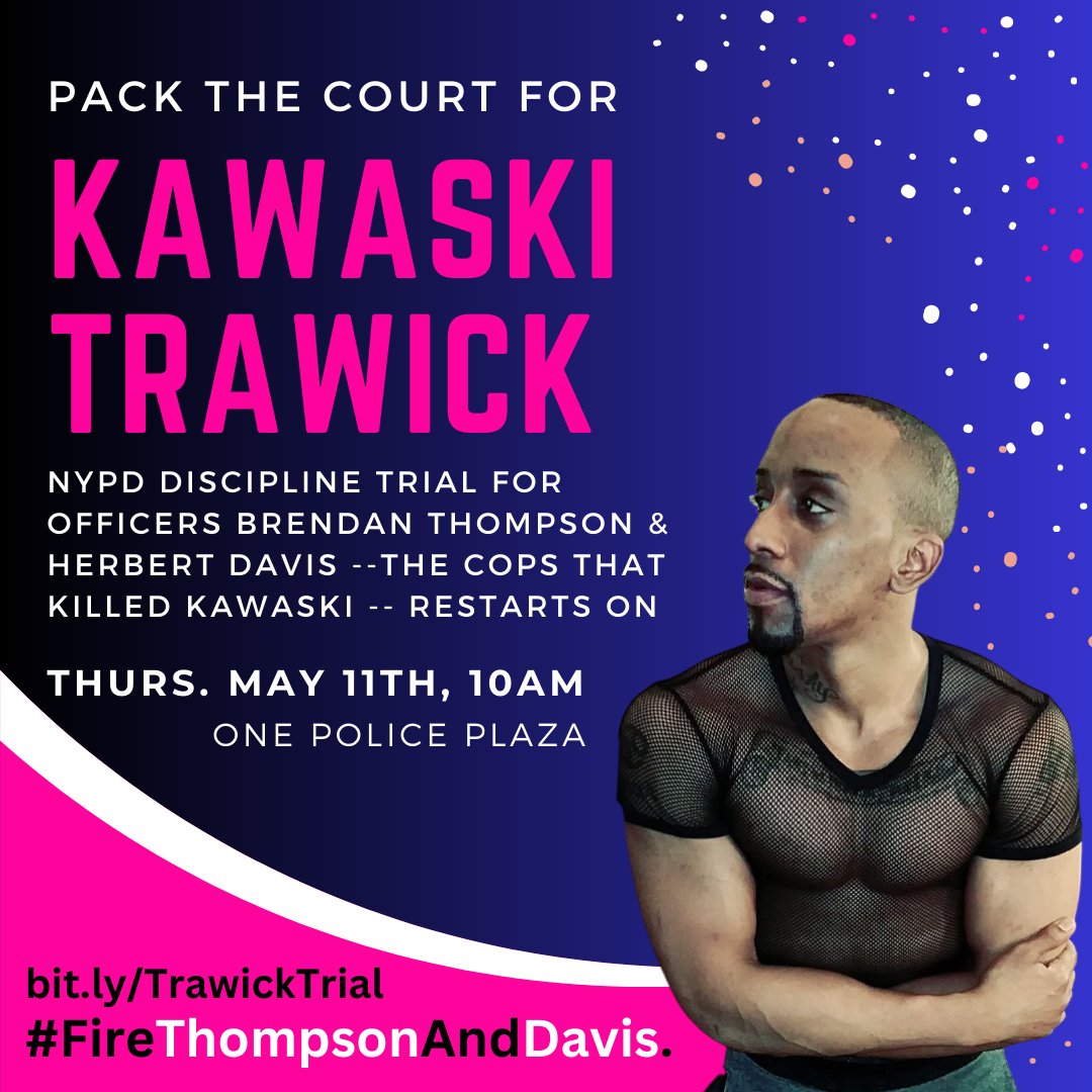 Join us tomorrow 🌈 Kawaski Trawick was a Black gay man who was killed on April 14, 2019 by NYPD Officers Brendan Thompson & Herbert Davis. #FireThompsonAndDavis