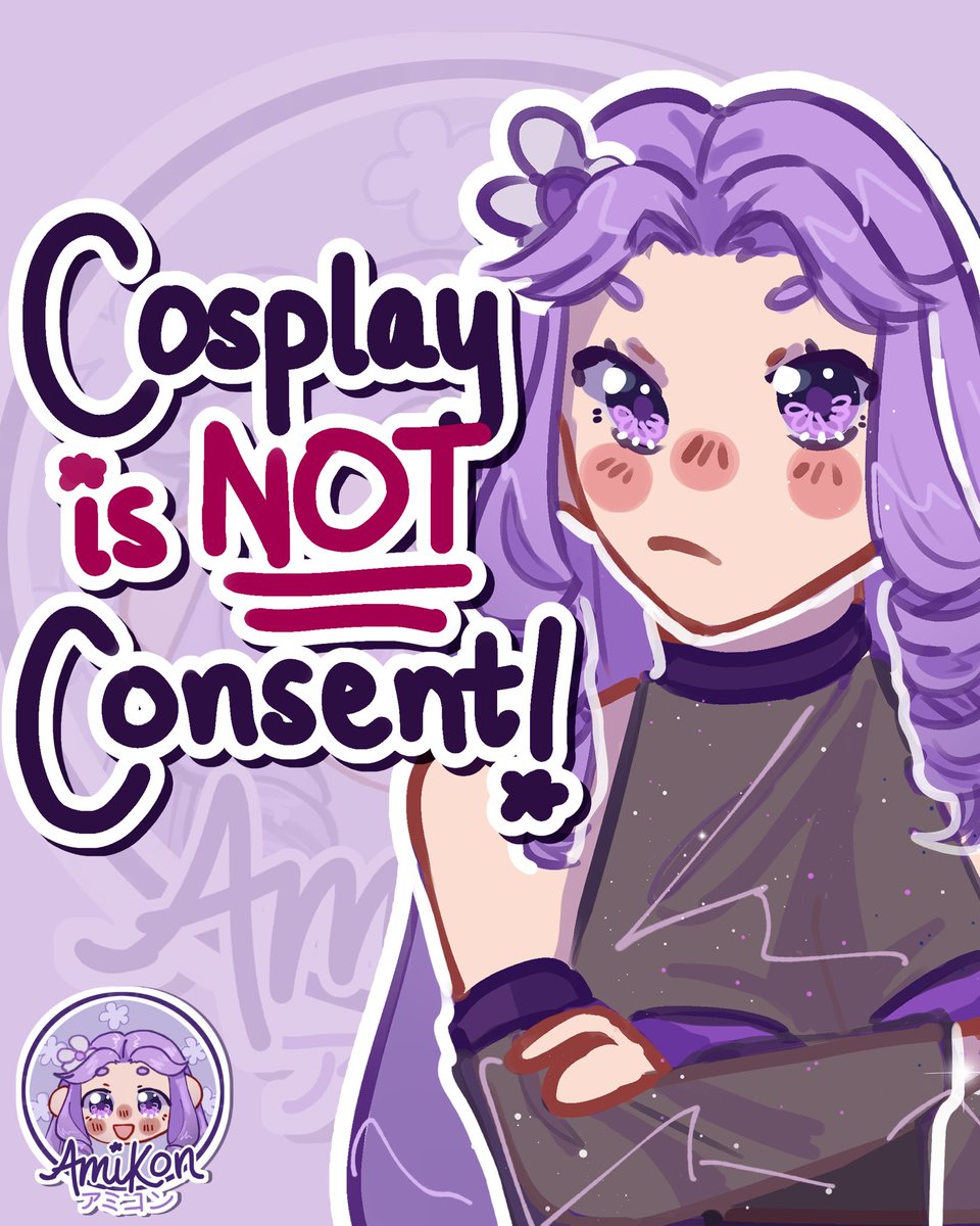 AmiKon on Twitter "Cosplay is not consent!!! In order to make Amikon as safe as possible we