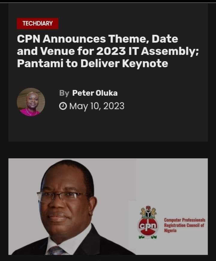 CPN calls for use of ‘e-Government for Transparency, Accountability and Good Governance’
Set to Induct new members
IT Assembly holds May 16-17, 2023 in Abuja

techeconomy.ng/cpn-announces-…