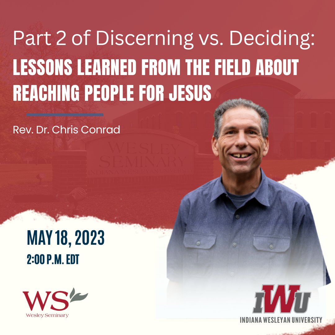 WesleySeminary's tweet photo. Back by popular demand, Rev. Dr. Chris Conrad picks up where he left off with "Part 2 of Discerning vs. Deciding: Lessons Learned from the Field About Reaching People for Jesus" on Thursday, May 18th, at 2 p.m. EDT!  

Register today at https://t.co/hLHgLSIS73! https://t.co/D14ejL87JB