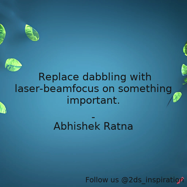 Author - Abhishek Ratna

#96779 #quote #focusonsuccess #focusonyourdreams #focusing #leadership #success