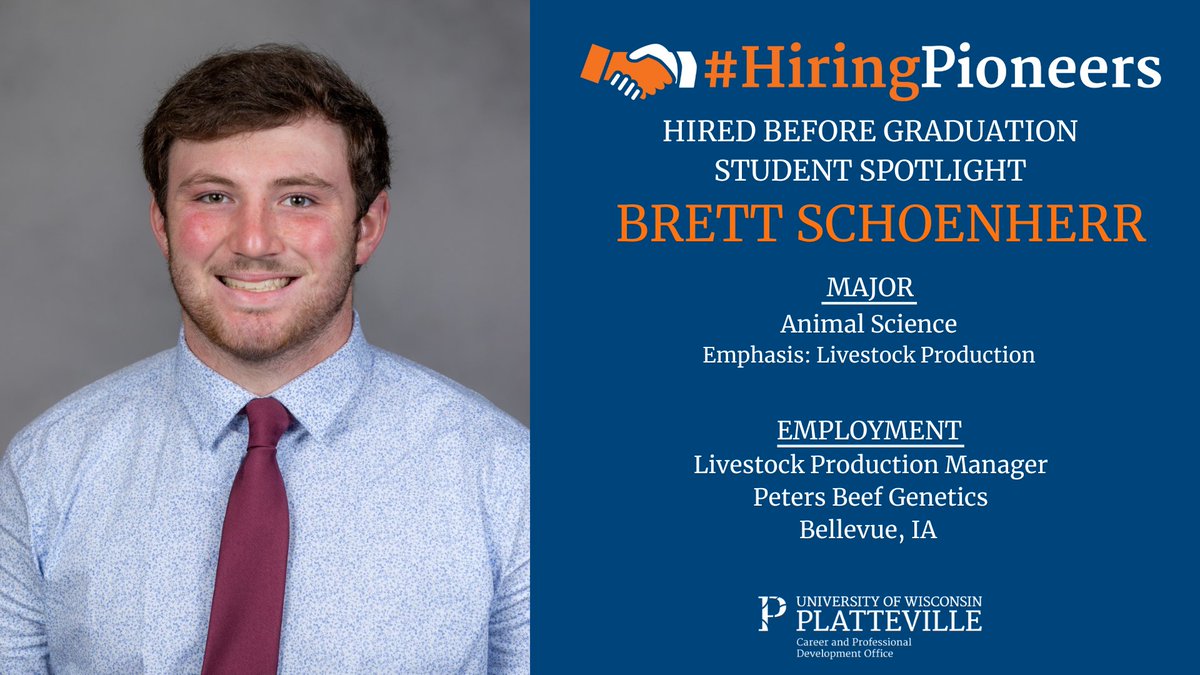 Hired Before Graduation Student Spotlight
 
Brett Schoenherr

Hometown: Canton, IA
Majors: Animal Science
Emphasis: Livestock Production
Employment: Livestock Production Manager, Peters Beef Genetics

<a href="/uwplatteville/">UW-Platteville</a> <a href="/bschoenherr58/">Brett Schoenherr</a>