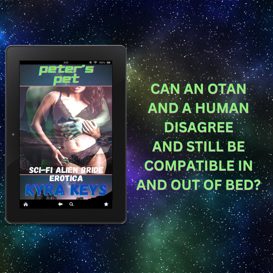 Peter's Pet (Otan Brides) by @KyraKeys! geni.us/peterpet Can an Otan and a human disagree and still be compatible in and out of bed? #scifierotic #OtanBrides #hotandspicy