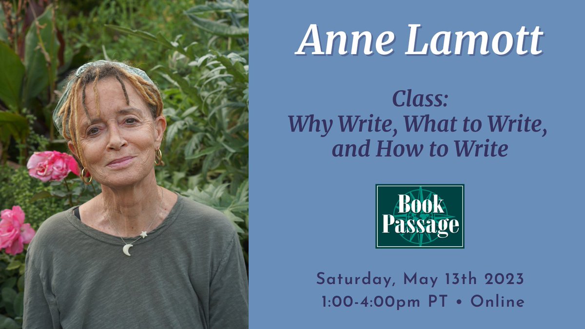 We are thrilled to host the remarkable @ANNELAMOTT for her annual writing class live on zoom this Saturday, May 13, 1PM-4PM PST. There is still space left. Sign up here to join bookpassage.com/lamottclass2023