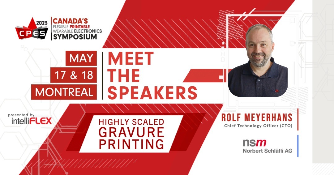 Join us for a deep-dive into Highly Scaled Gravure Printing with Rolf Meyerhans of NSM Norbert Schläfli AG at #CPES2023 Get your tickets now!
Register today: lnkd.in/ex2NCzZj

May 17-18th (Montréal) @ETSMTL

#PrintedElectronics #FlexibleElectronics #HybridElectronics