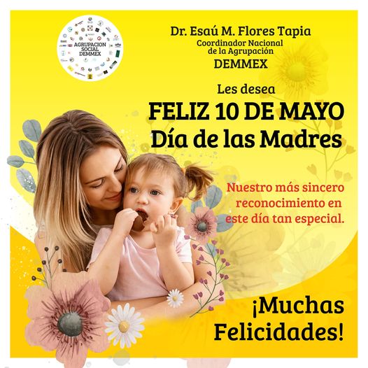 AgrupDEMMEX's tweet photo. Felicidades a todas las Madres queridas!! 💐. Les desea el Dr. Esaú M. Flores Tapia. https://t.co/wxwNfaMNry