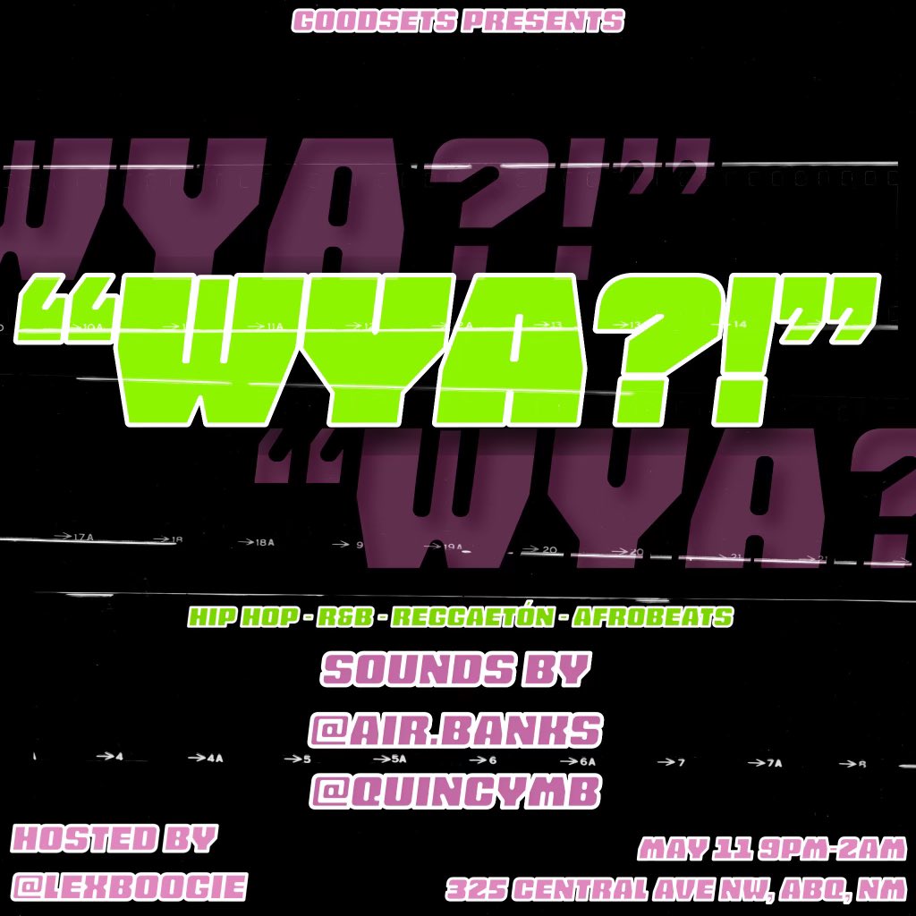 “WYA?!” 
This Thurs May 11🪩🔊
9pm-🗣️
#abq c u soon