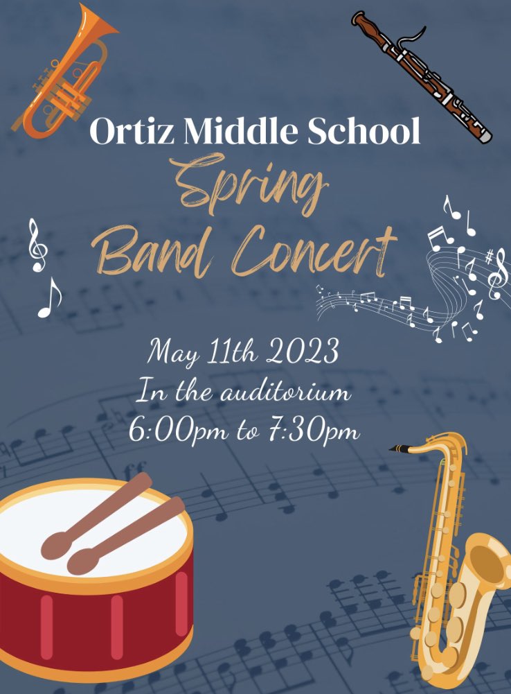 Greetings Ortiz families!  

Our Spring Band Concert will take place on Thursday, May 11th at 6 PM in the auditorium.  Please join us for our student showcase. This event is free 
to the community. 

We hope to see you there! 🦅💙