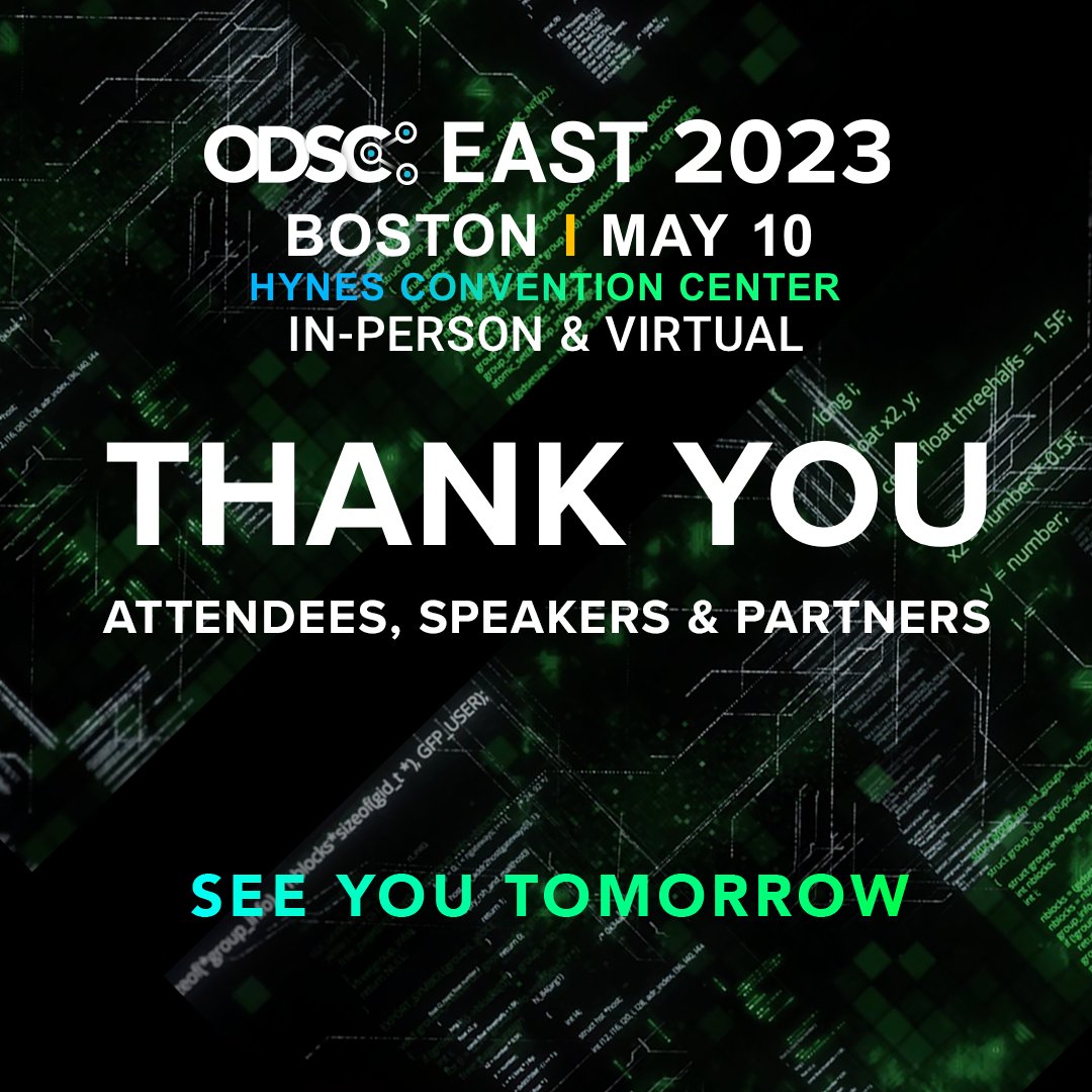 _odsc's tweet image. Thank you for attending Day 2 of #ODSCEast! Tomorrow you&apos;ll hear more keynotes, tracks, the #AI Expo &amp;amp; Demo, and more. We can&apos;t wait to see you tomorrow!
