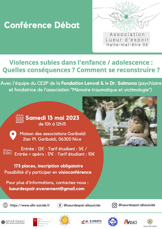 L'association Lueur d'espoir organise le 13 mai 2023 à Nice, de 10h00 à 12h45 une conférence débat sur les conséquences des violences subies dans l'enfance avec l'équipe de la Fondation Lenval, et la Dre Muriel Salmona en visioconférence. #violencesfaitesauxenfants