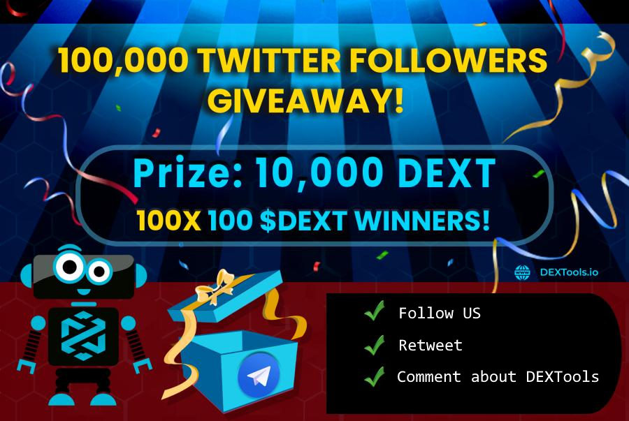 Hi $DEXT Community! We are celebrating our 100K Twitter followers with a huge giveaway!! 🔥

🚀10,000 $DEXT to share.
🏆100 Winners!

1️⃣ RT + Follow us.
2️⃣ Comment with feedback about DEXTools using #DEXTools100K.
3️⃣ We will select top 100 tweets and they will receive 100 $DEXT.