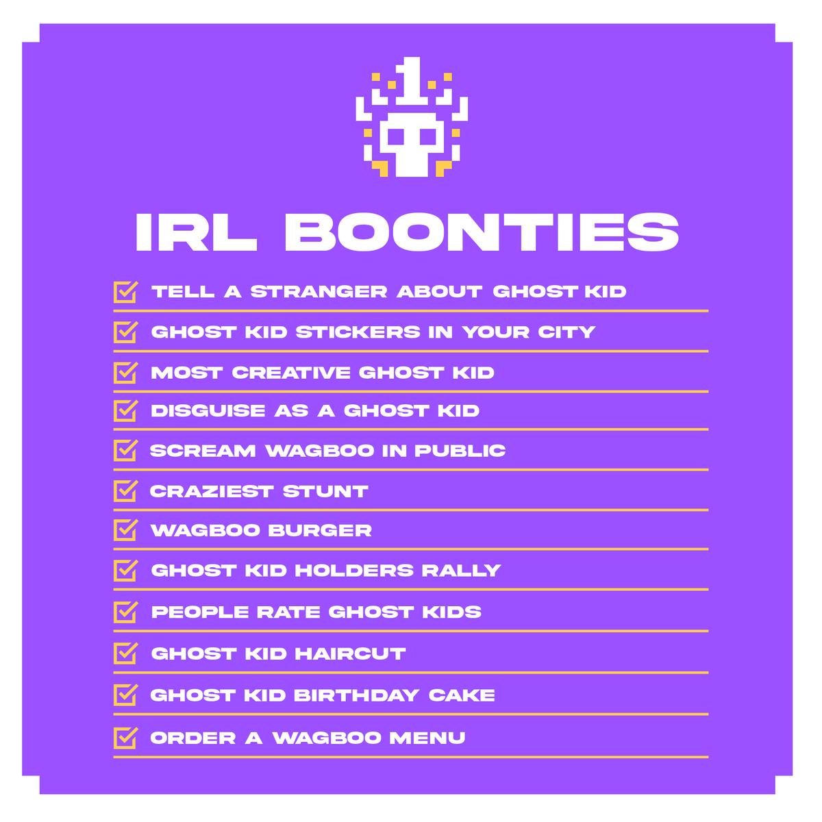 GHOST KID WEEK DAY ONE

Get ready for one week of exciting challenges. During this week there are 10 Ghost Kids NFT to claim! 

Let's celebrate the Ghost Kid anniversary together 👻

Learn more about the challenges 👇