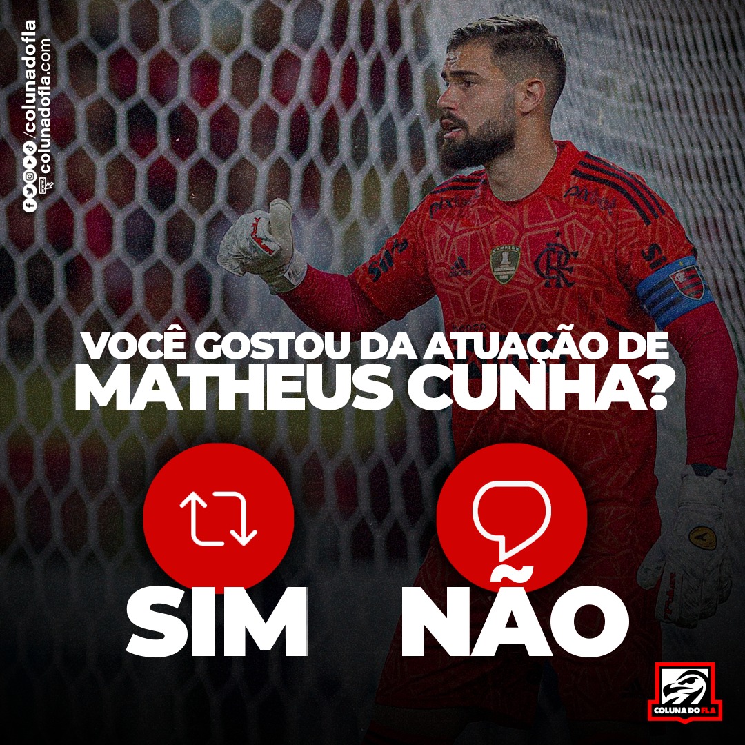 📊 ENQUETE: Você gostou da atuação de Matheus Cunha? #colunadofla