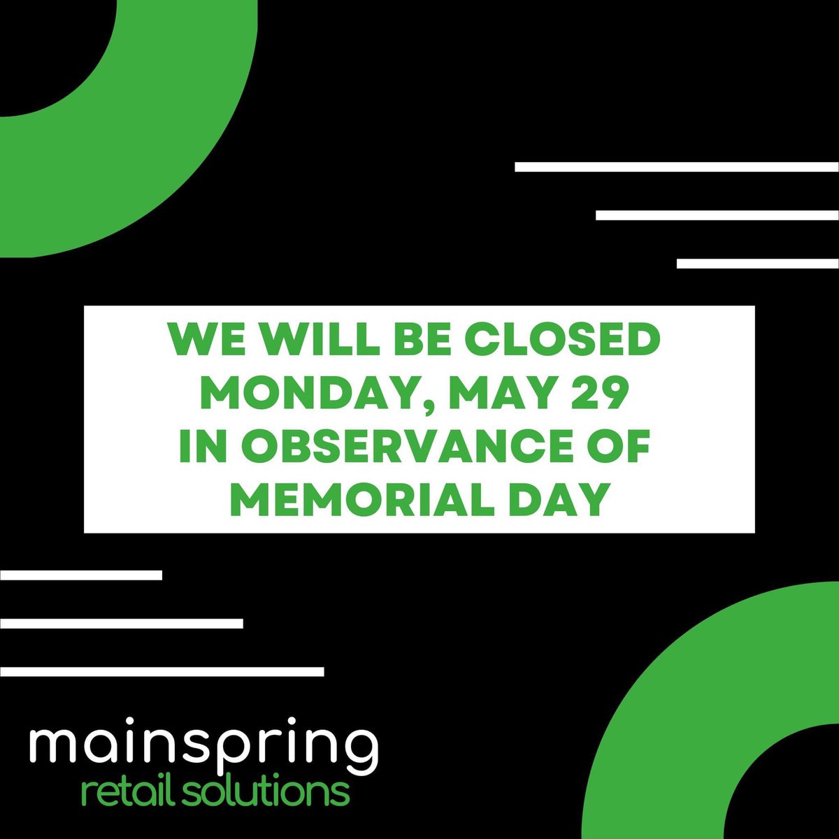 MainspringLLC's tweet photo. In observance of Memorial Day, Mainspring will be closed Monday, May 29th. 

For emergency support, please call 800-865-1427 | Option 5. https://t.co/SVPxtczOrP