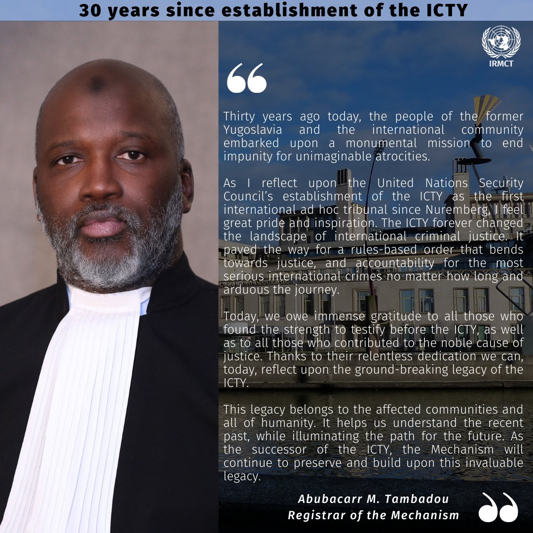 #IRMCT Registrar Abubacarr M. Tambadou reflects on the 30th anniversary of the establishment of the #ICTY.

#ICTYLegacy
#InternationalJustice
#EndingImpunity
#30YearsOfJustice