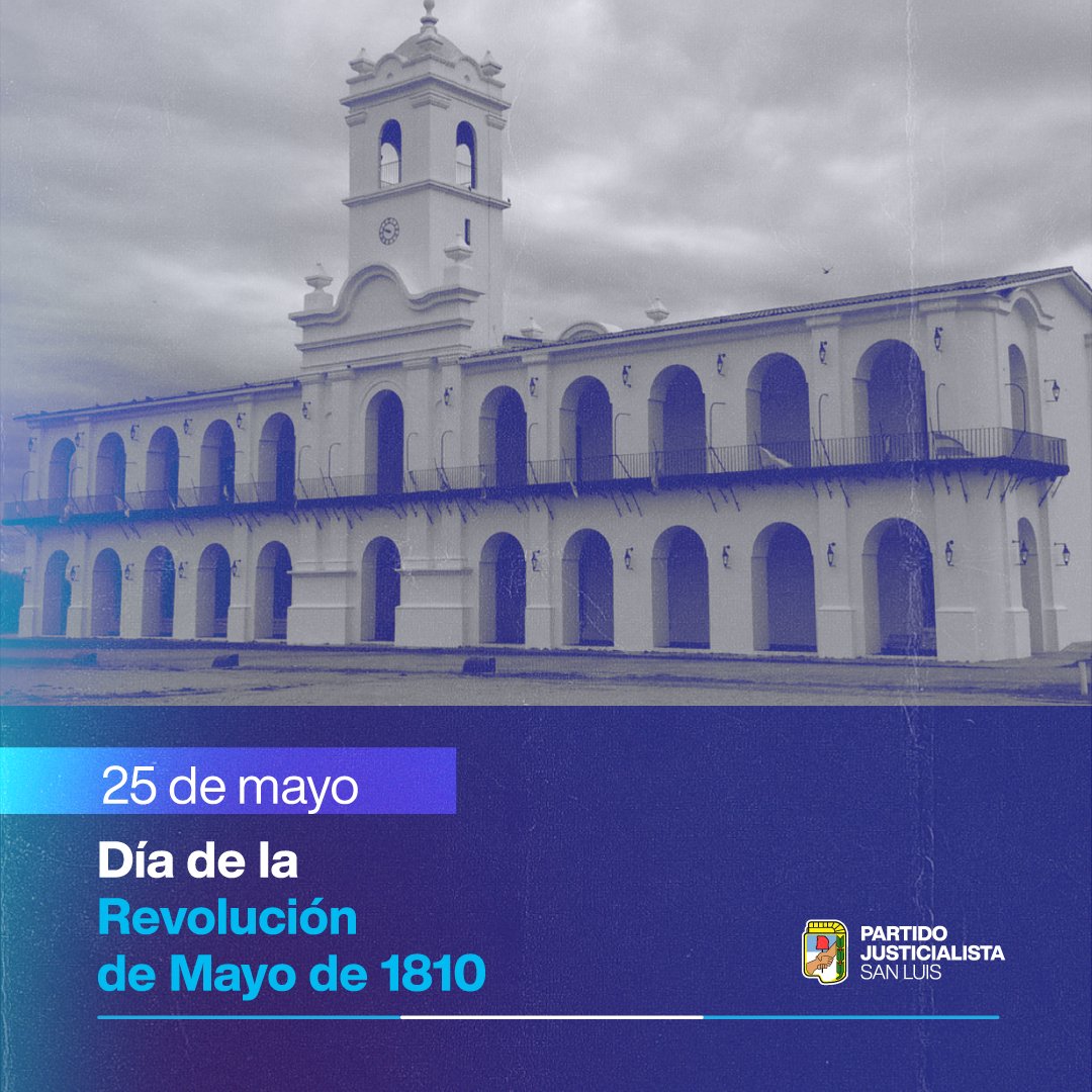 El Partido Justicialista San Luis conmemora el 213 Aniversario de la Revolución de Mayo, precursora de un nuevo horizonte para Argentina.