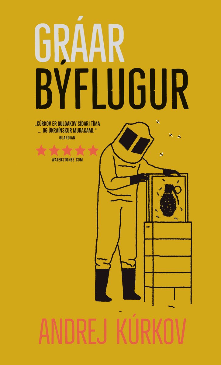 Gráar býflugur eftir <a href="/AKurkov/">Andrei Kurkov</a>  er komin í verslanir! „Hlý og afar fyndin bók frá besta skáldsagnahöfundi Úkraínu,“ segir New European. Kúrkov hlaut Alþjóðleg bókmenntaverðlaun Halldórs Laxness árið 2022. Áslaug Agnarsdóttir þýddi af stakri snilld.