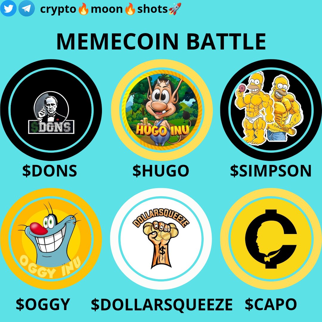 The battle of the 6 powerful #memecoin begins. 🔥🚀
It's time to show the power of your community. 🤜🤛 

#DONS or #HUGO or #SIMPSON or #OGGY or #DOLLARSQUEEZE or #CAPO